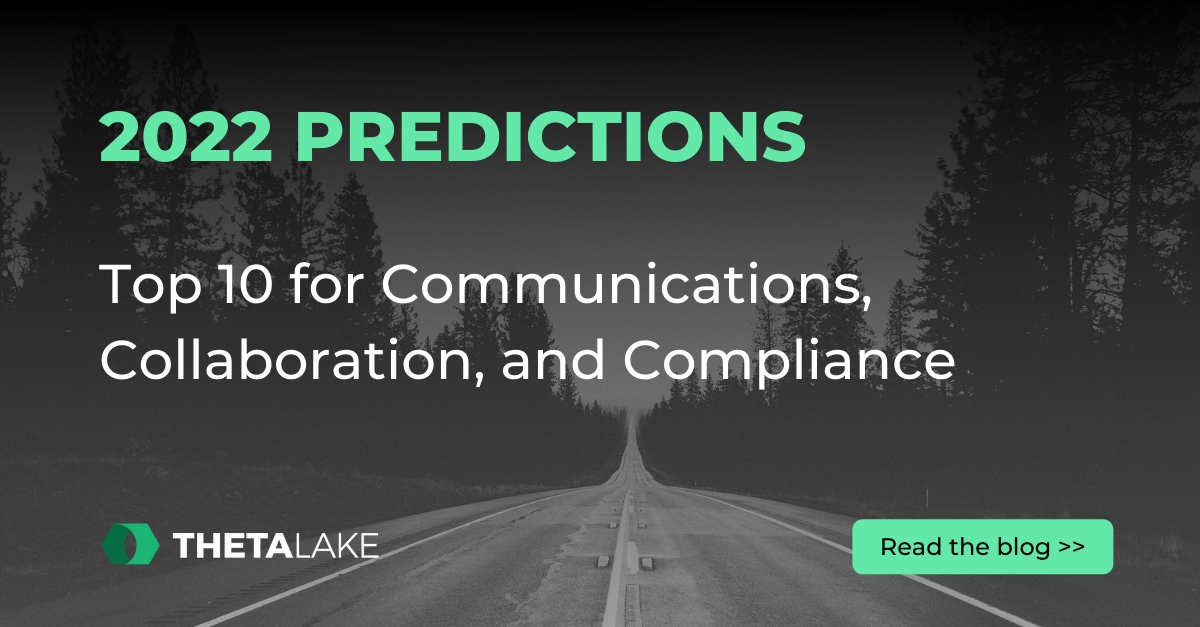 Top 10 predictions for 2022: Compliance, Communications, and Collaboration